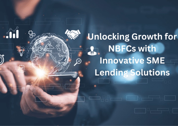 Unlocking Growth for NBFCs with Innovative SME Lending Solutions