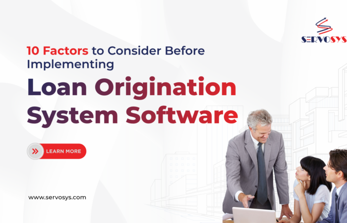 10 Factors to Consider Before Implementing Loan Origination System
