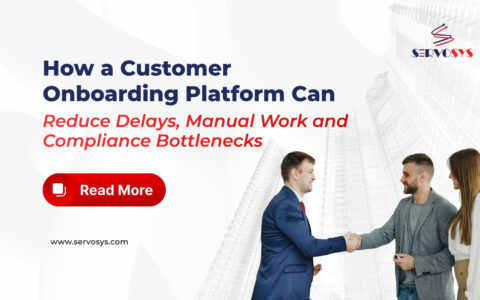 How a Customer Onboarding Platform Can Reduce Delays, Manual Work and Compliance Bottlenecks