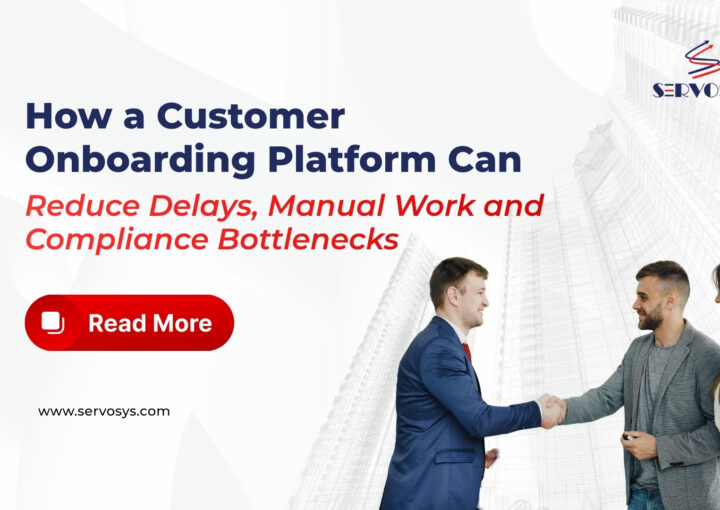 How a Customer Onboarding Platform Can Reduce Delays, Manual Work and Compliance Bottlenecks